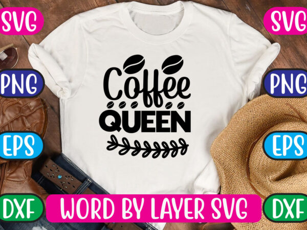 Coffee queen svg vector for t-shirt