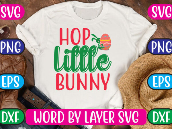 Hop little bunny svg vector for t-shirt