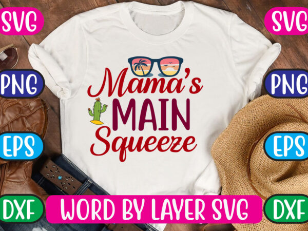 Mama’s main squeeze svg vector for t-shirt