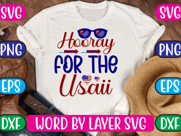 Hooray for the usaii svg vector for t-shirt