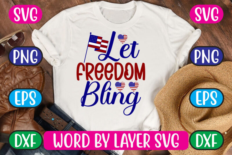 Let Freedom Bling SVG Vector for t-shirt