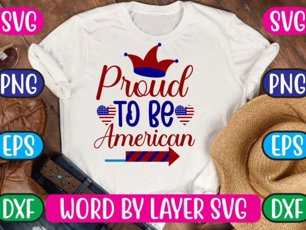 Proud to be american svg vector for t-shirt