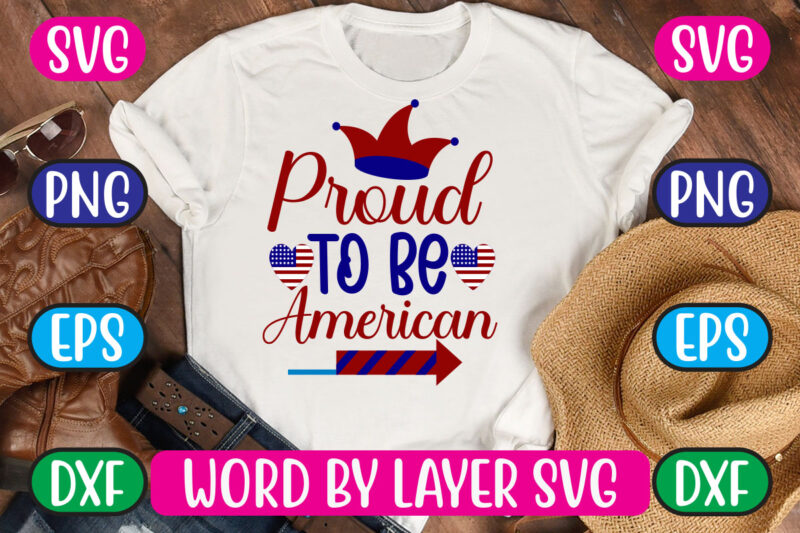 Proud To Be American SVG Vector for t-shirt