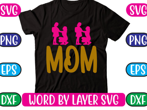 Mom svg vector for t-shirt