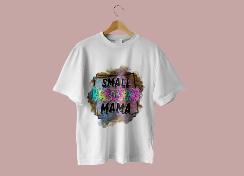 Small Business Mama Tshirt Design