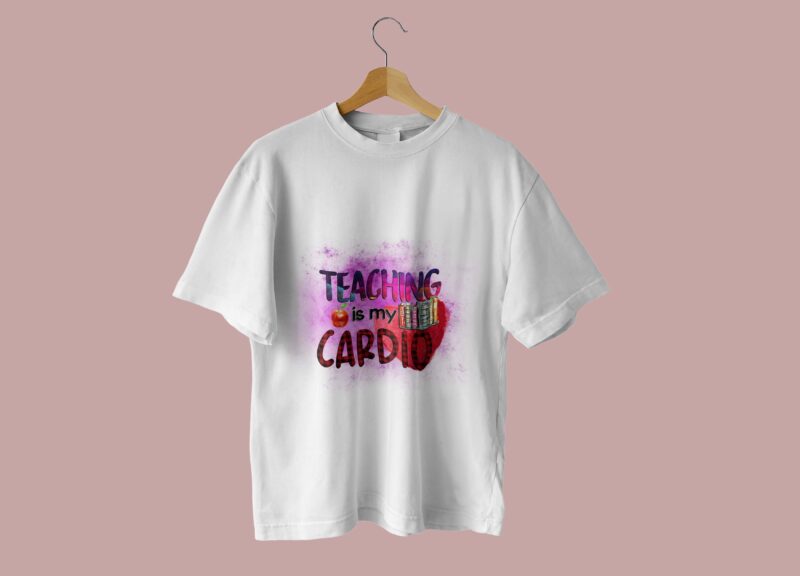 Teaching Is My Cardio Tshirt Design