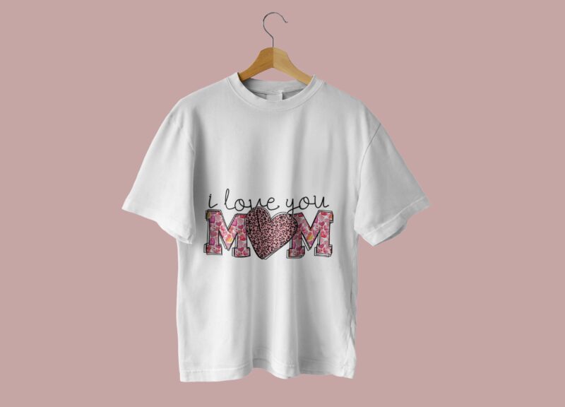 I Love You Mom Tshirt Design