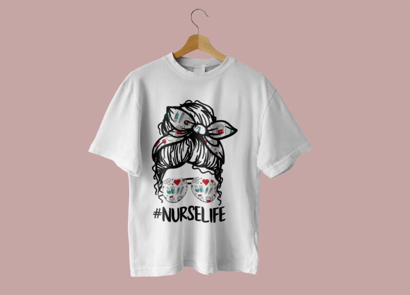 Messy Bun Nurse Life Tshirt Design