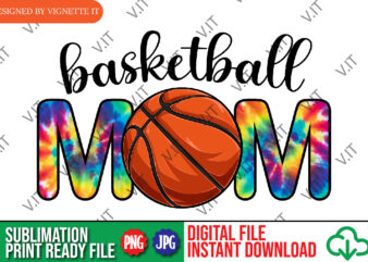 Basketball Mom PNG, Mom Sublimation, Mom Tie Dye PNG, Basketball Mom Tie Dye Sublimation, Basketball Mom PNG, March Madness Tie Dye PNG, March Madness Sublimation, Mother’s Day Tie Dye Sublimation