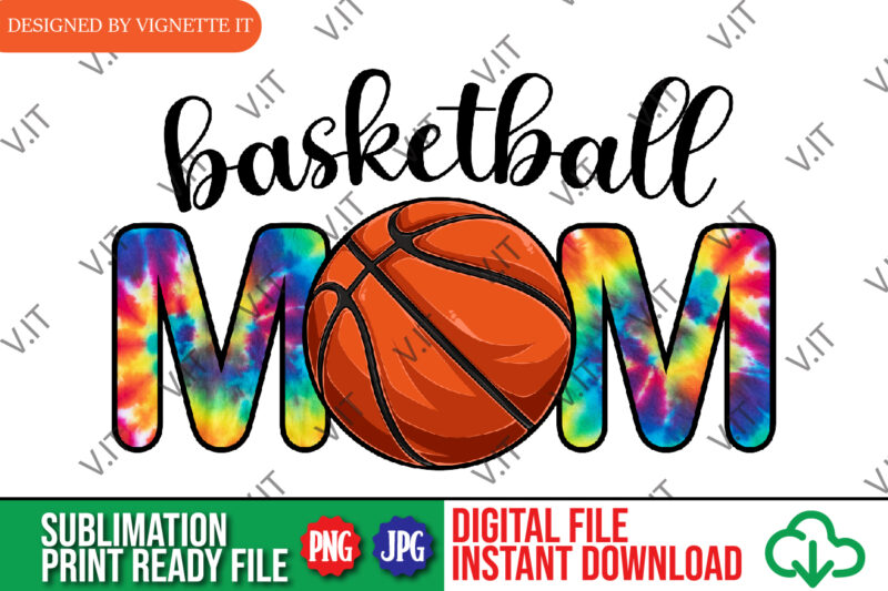 Basketball Mom PNG, Mom Sublimation, Mom Tie Dye PNG, Basketball Mom Tie Dye Sublimation, Basketball Mom PNG, March Madness Tie Dye PNG, March Madness Sublimation, Mother’s Day Tie Dye Sublimation