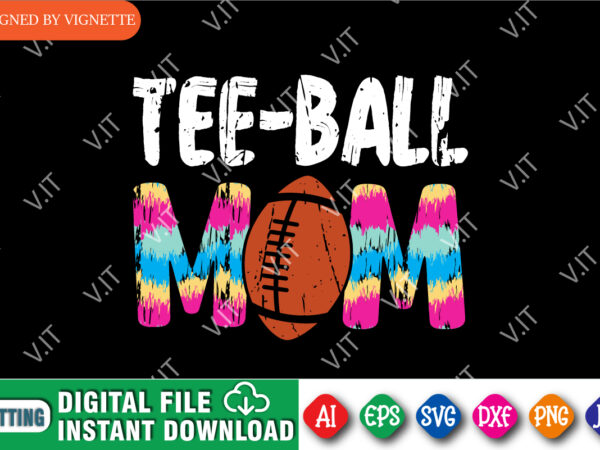 Mother’s day tee ball mom shirt, mother’s day ball shirt, mom ball shirt, mom shirt mother’s day shirt template t shirt designs for sale