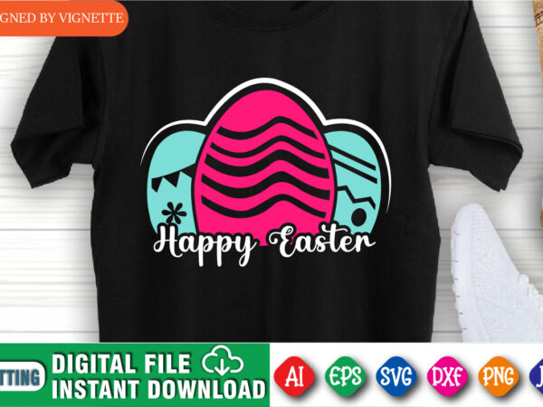 Happy easter day egg shirt, easter day color egg shirt, easter day 3 egg shirt, shirt for easter day, bunny egg shirt, happy easter day shirt template graphic t shirt