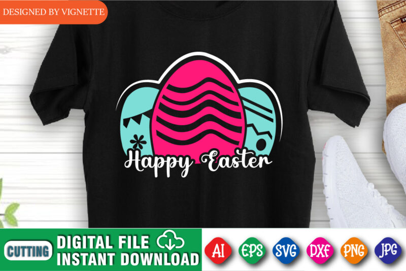 Happy Easter Day Egg Shirt, Easter Day Color Egg Shirt, Easter Day 3 Egg Shirt, Shirt For Easter Day, Bunny Egg Shirt, Happy Easter Day Shirt Template