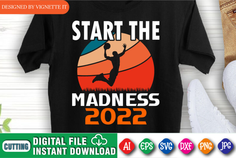 Start The Madness 2022 Shirt, March Madness Shirt, Madness Vintage Shirt, Basketball Player Shirt, Madness 2022 Shirt, Basketball Playing Shirt, happy March Madness Shirt Template