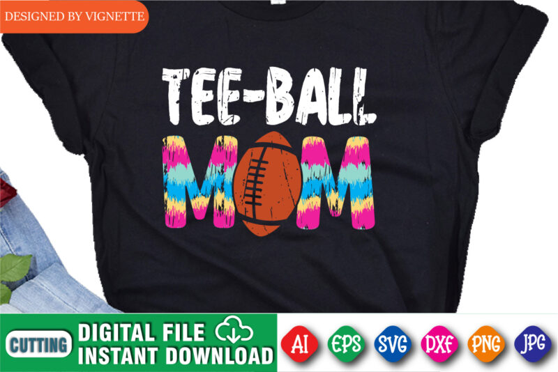 Mother’s Day Tee Ball Mom Shirt, Mother’s Day Ball Shirt, Mom Ball Shirt, Mom Shirt Mother’s Day Shirt Template