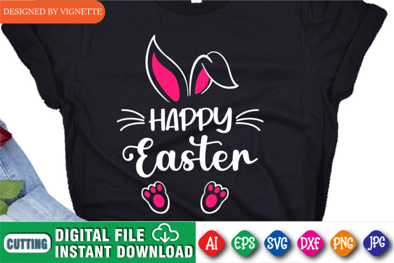 Happy Easter Day Rabbit Shirt, Easter Day Shirt, Cute Bunny Shirt, Easter Day Bunny Shirt, Easter Day Rabbit Shirt, Cute Rabbit, Shirt For Easter Day, Easter Day Shirt Template