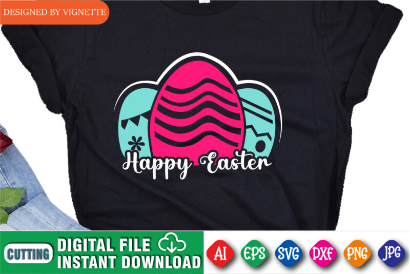 Happy Easter Day Egg Shirt, Easter Day Color Egg Shirt, Easter Day 3 Egg Shirt, Shirt For Easter Day, Bunny Egg Shirt, Happy Easter Day Shirt Template