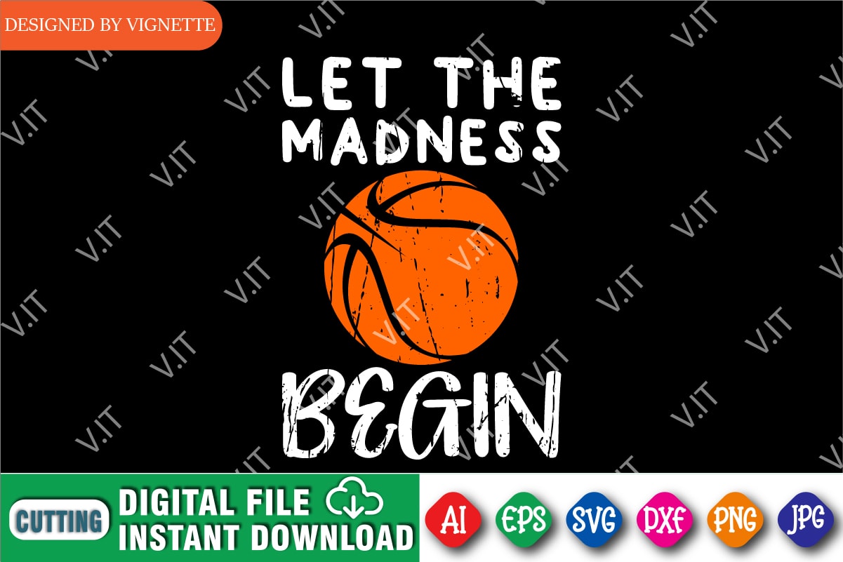 Let the Madness Begin Shirt SVG, March Madness Shirt SVG, Begin Shirt ...