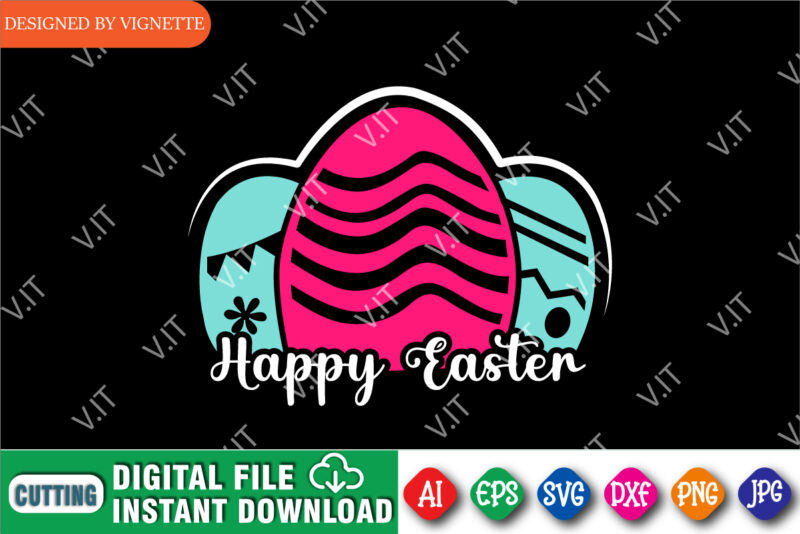 Happy Easter Day Egg Shirt, Easter Day Color Egg Shirt, Easter Day 3 Egg Shirt, Shirt For Easter Day, Bunny Egg Shirt, Happy Easter Day Shirt Template