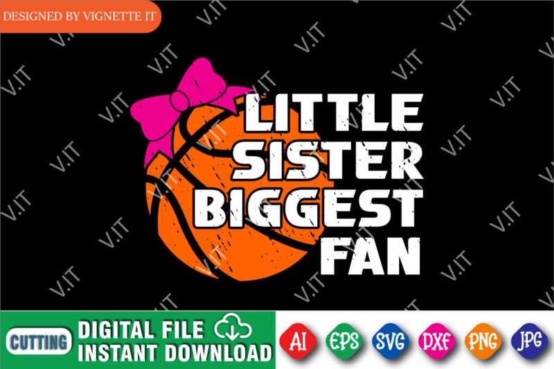 Little Sister Biggest Fan March Madness Shirt SVG, March Madness Shirt, Basketball Shirt, Basketball Sister Shirt, Madness Sister Gift, Madness Sister Shirt, March Madness Shirt Template