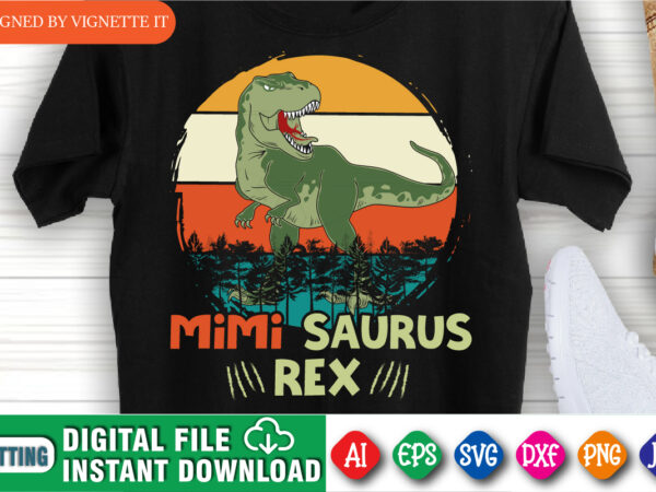 Mimi saurus rex shirt, mother’s day shirt, mother’s day t-rex shirt, mother vintage shirt, mom shirt, mother’s day dinosaur shirt, mother’s day vintage sunset shirt template