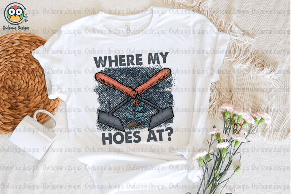 Where My Hoes at T-Shirt Design