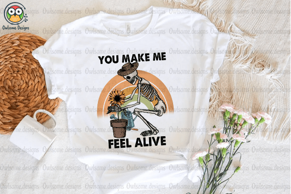 You Make Me Feel Alive T-Shirt Design