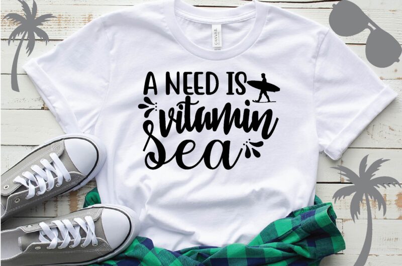 a need is vitamin sea T-Shirt