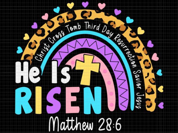 He is risen matthew 28 6 christian svg, rainbow easter svg, easter day svg, bunny svg graphic t shirt