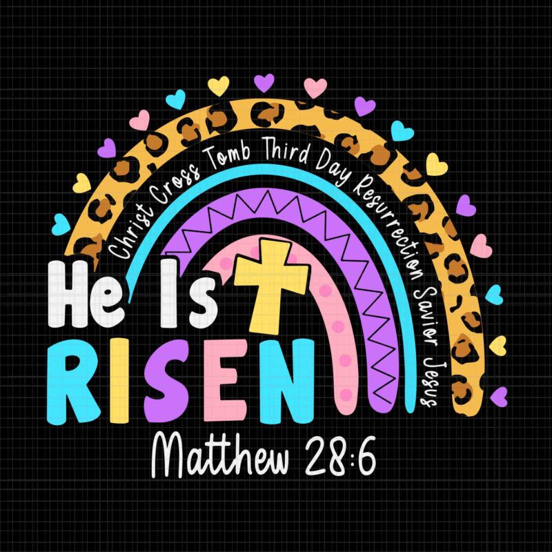 He Is Risen Matthew 28 6 Christian Svg, Rainbow Easter Svg, Easter Day Svg, Bunny Svg