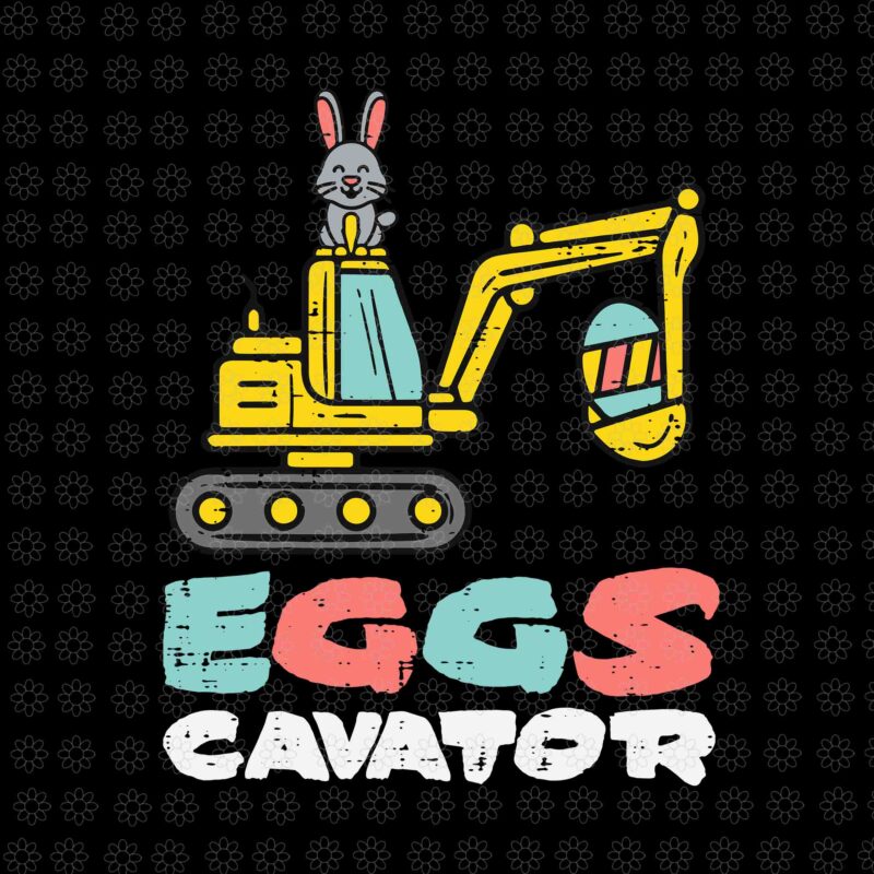 Eggs Cavator Svg, Easter Bunny Excavator Svg, Bunny Svg, Easter Day Svg, Bunny Cavator Svg