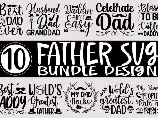 Fathers day svg bundle, fathers day svg, best dad, fanny fathers day, instant digital dowload. t shirt graphic design