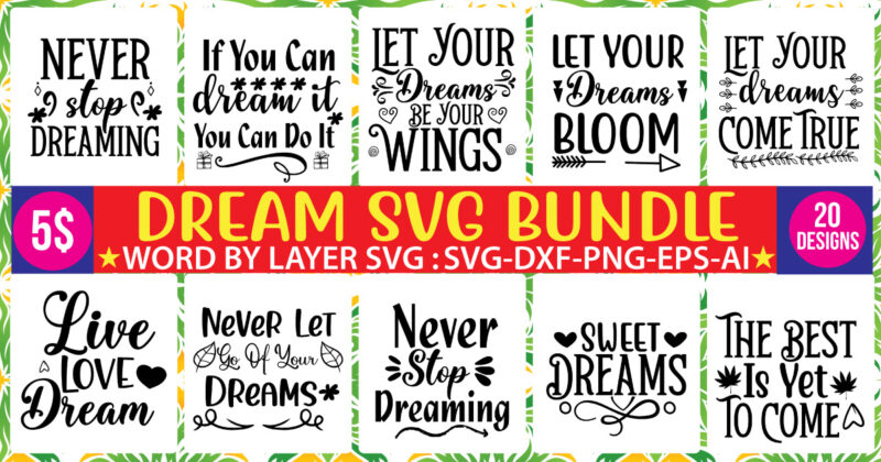 Dream svg vector for t-shirt bundle,believe svg big bundle svg file for cricut boho dream catcher svg boho feather boho svg bundle cameo christian quotes svg commercial and personal use