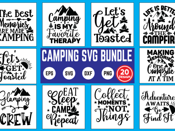 Camping svg bundle camping, adventure, bundle, vintage, mountain, summer, vector, camping bundle, desig, n vector, camping eps, camping vector, camping silhouette, camping crafts, camping illustration, camping logo, camping font, camping