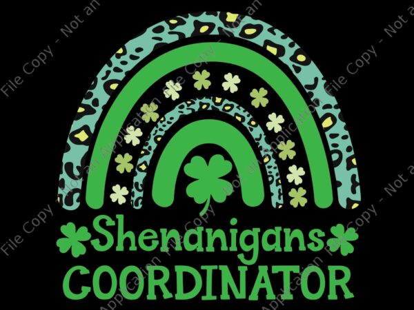 Shenanigans coordinator rainbow svg, st patricks day teacher svg, st patricks day svg t shirt template vector