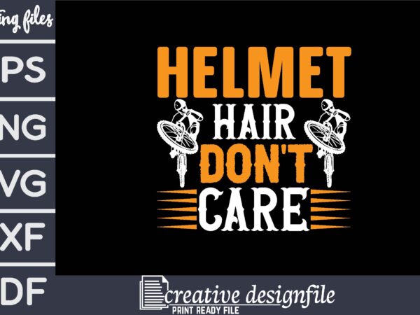 Helmet hair don’t care t-shirt