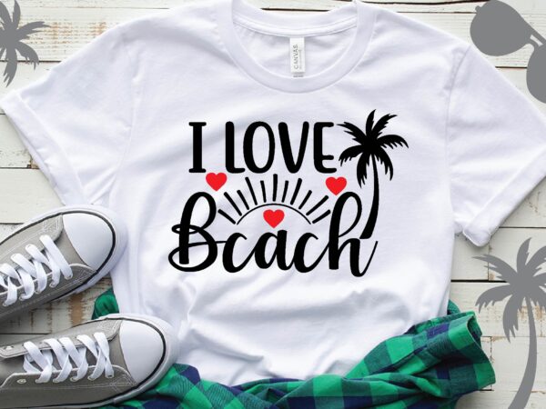 I love beach t-shirt