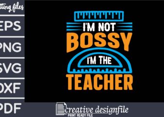 i’m not bossy i’m the teacher T-Shirt