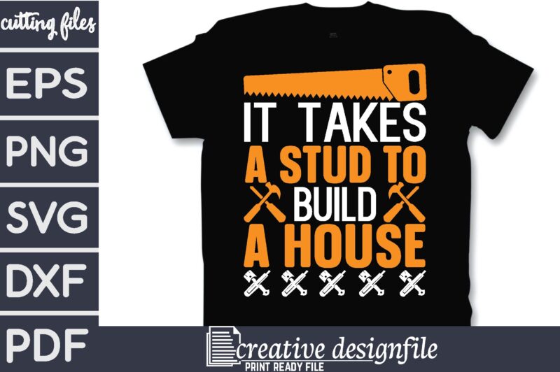 it takes a stud to build a house T-Shirt