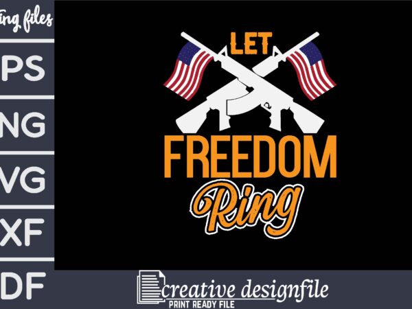 Let freedom ring t-shirt