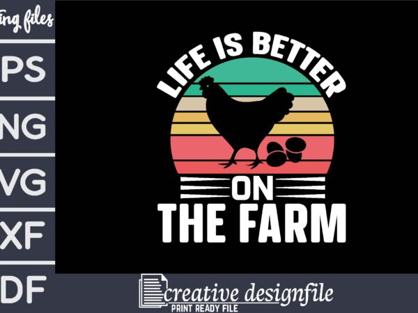 Life is better on the farm t-shirt