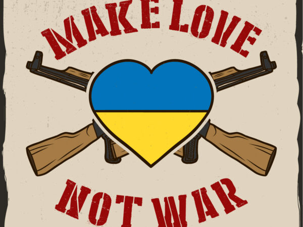 Ukrainian ‘make love, not war’ style t-shirt design