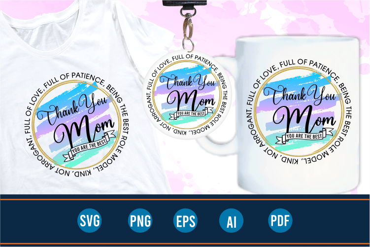 thank you mom quotes svg t shirt designs graphic vector, mother day t shirt design sublimation png