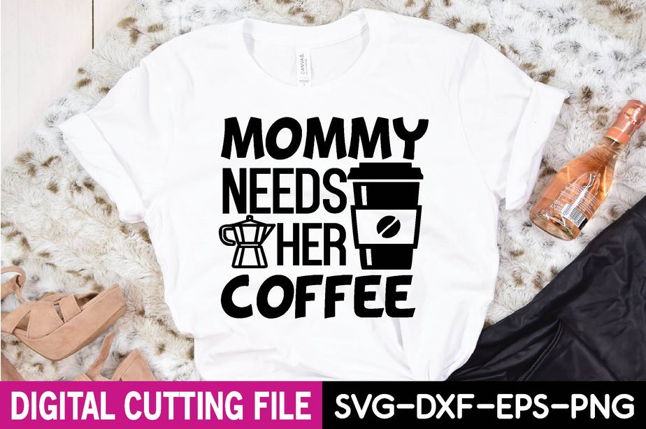 mommy needs her coffee T-Shirt - Buy t-shirt designs