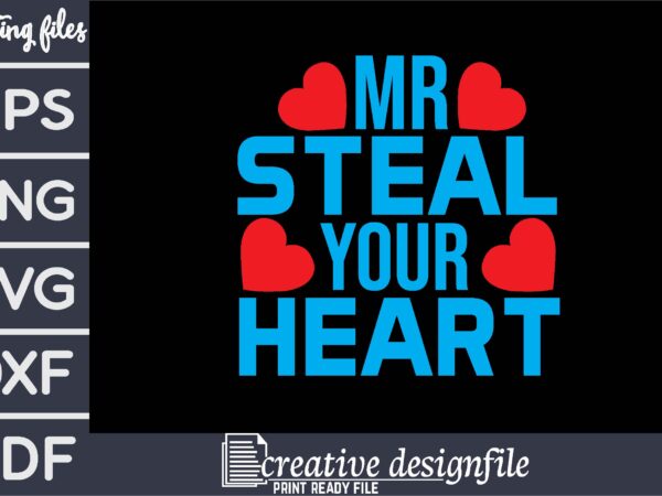 Mr steal your heart t-shirt