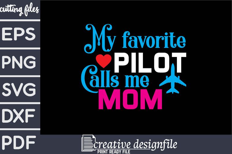 my favorite pilot calls me mom T-Shirt - Buy t-shirt designs