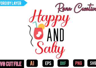 Happy And Salty T Shirt Design,Summer Svg Bundle,Summer Svg Quotes,Summer T Shirt Design, Summer T Shirt Vector,Summer Craft Design