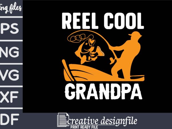 Reel cool grandpa t-shirt