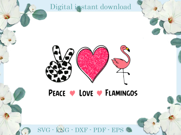 Trending gifts peace love flamingos, diy crafts flamingos svg files for cricut, trending silhouette sublimation files, cameo htv prints t shirt designs for sale