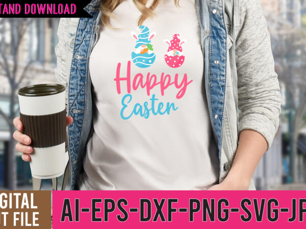 Happy easter tshirt design,happy easter svg design ,tshirt design,gnome sweet gnome svg,gnome tshirt design, gnome vector tshirt, gnome graphic tshirt design, gnome tshirt design bundle,gnome tshirt png,christmas tshirt design,christmas svg